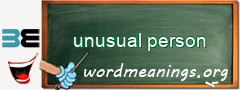 WordMeaning blackboard for unusual person